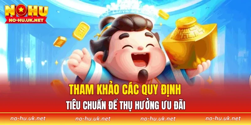 Tham khảo các quy định tiêu chuẩn để thụ hưởng ưu đãi